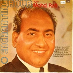 Пластинка Mohd. Rafi Enchanting Hour With Mohd. Rafi (Singing For Dilip Kumar)